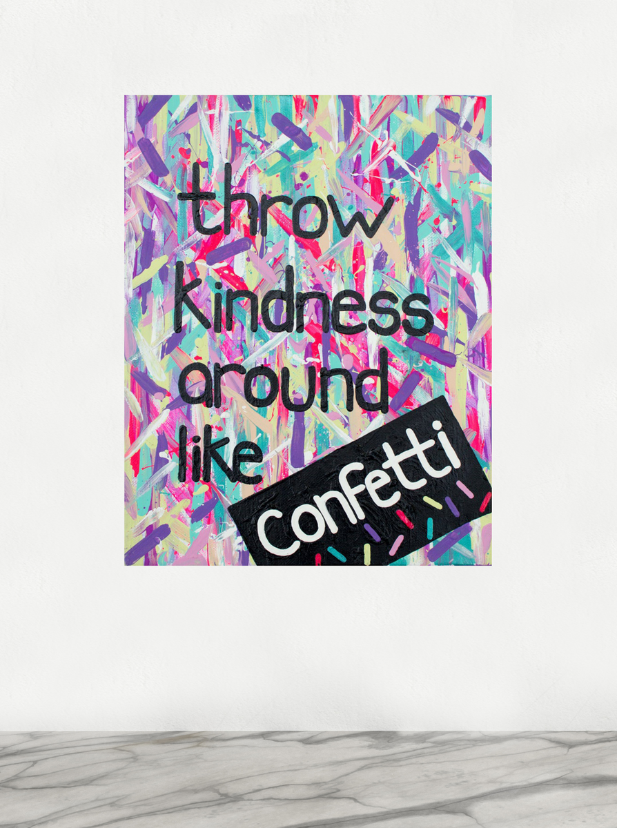 Throw Kindness Like Confetti Print | The Blank Canvas Company | Poster
