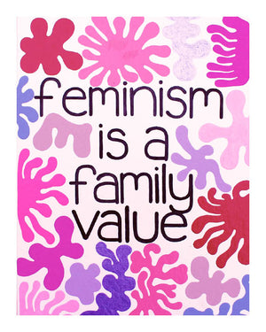 Feminism is a Family Value Print (A Mass NOW collab)