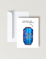 Chug Bud Light if it's Your Birthday Celebration Card