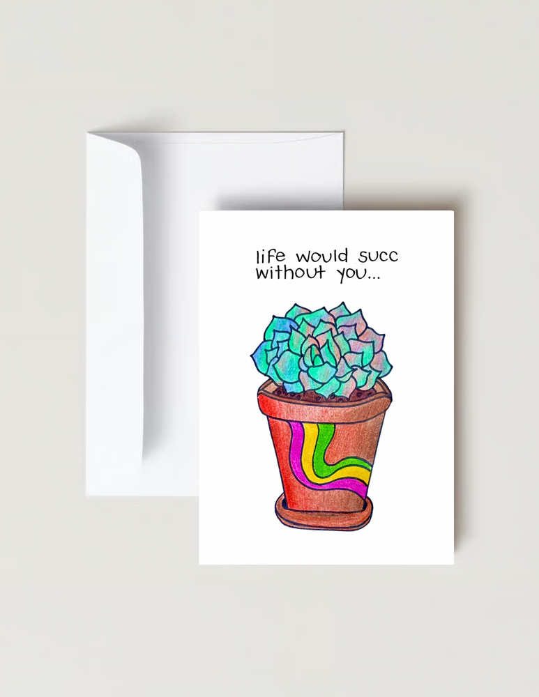 Life Would Succulent Without You Thank You Card