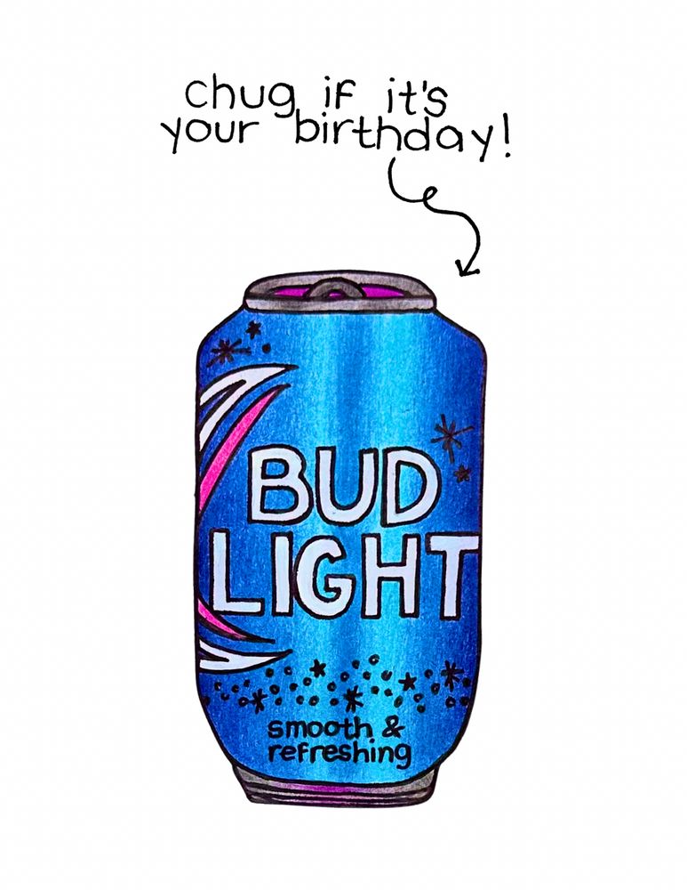 Chug Bud Light if it's Your Birthday Celebration Card