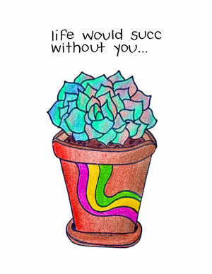 Life Would Succulent Without You Thank You Card