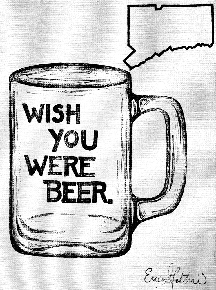 
                
                    Load image into Gallery viewer, My “Wish You Were Beer (CT)” art print was made for my Connecticut craft beer lovers. Bottoms up! Prints available in 8&amp;quot;x10&amp;quot; and 11&amp;quot;x14&amp;quot;.
                
            