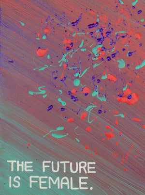The “Future Is Female (Splatter)” art print is a daily reminder to gals of all ages that women are strong, smart and powerful. Who run the world? GIRLS. Prints available in 8"x10" or 11"x14".