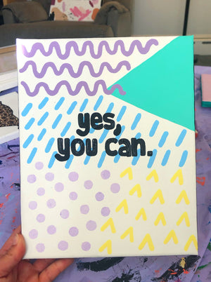 The “Yes You Can” 8"x10" original canvas is a daily reminder that you can do anything you set your mind to. You were put on each mountain to climb it and the grass will be greener on the other side. Namasté!