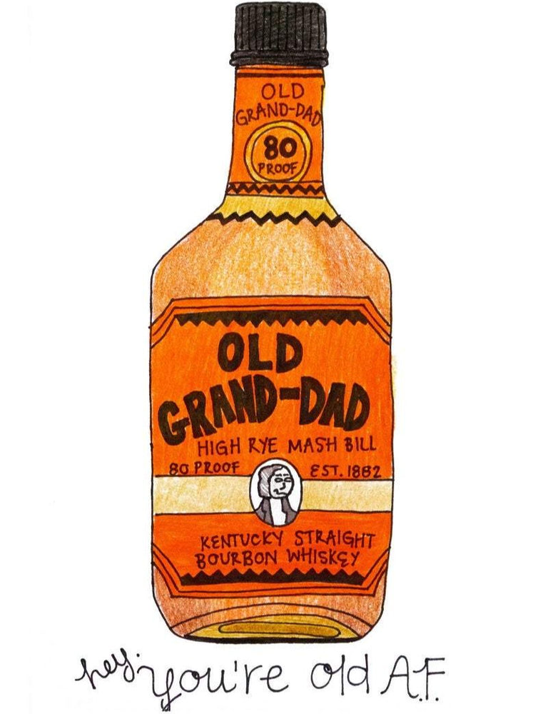 My “Old Grand-Dad” birthday card is a punny handmade + hand-illustrated design meant to bring a smile to your recipient's face on their birthday! Handmade greeting card with a picture of an Old Grand-Dad bourbon bottle that says "Hey. You're Old AF."
